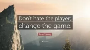 dont hate, change game