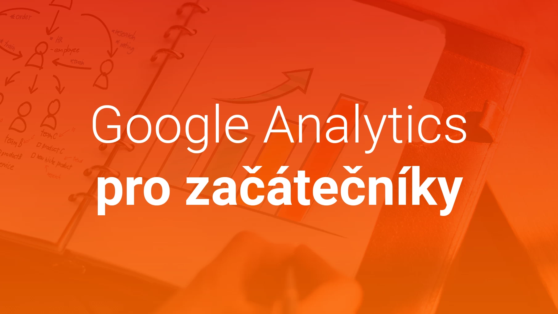 Průvodce Google Analytics pro začátečníky