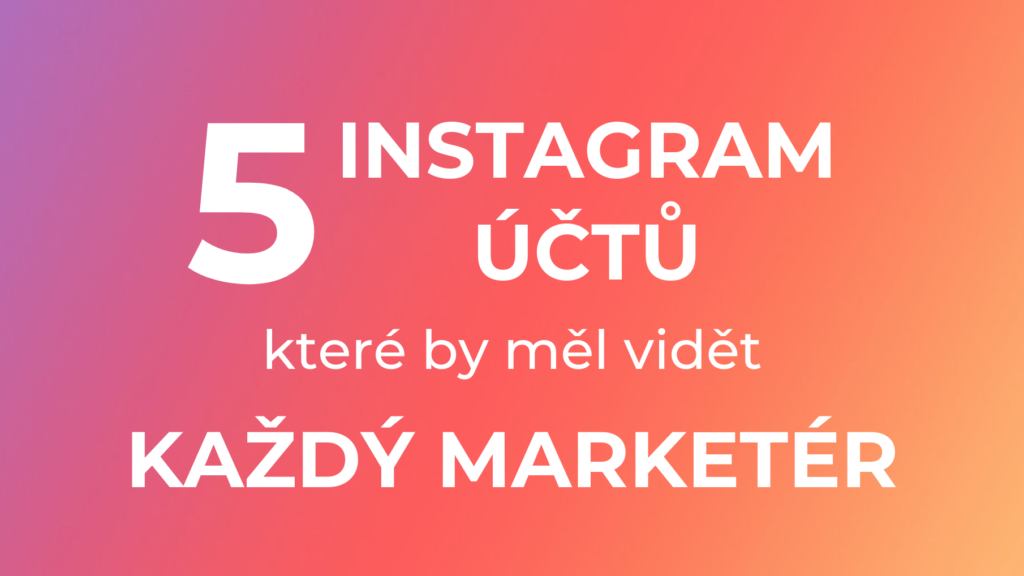 Top 5 instagram účtů pro marketing