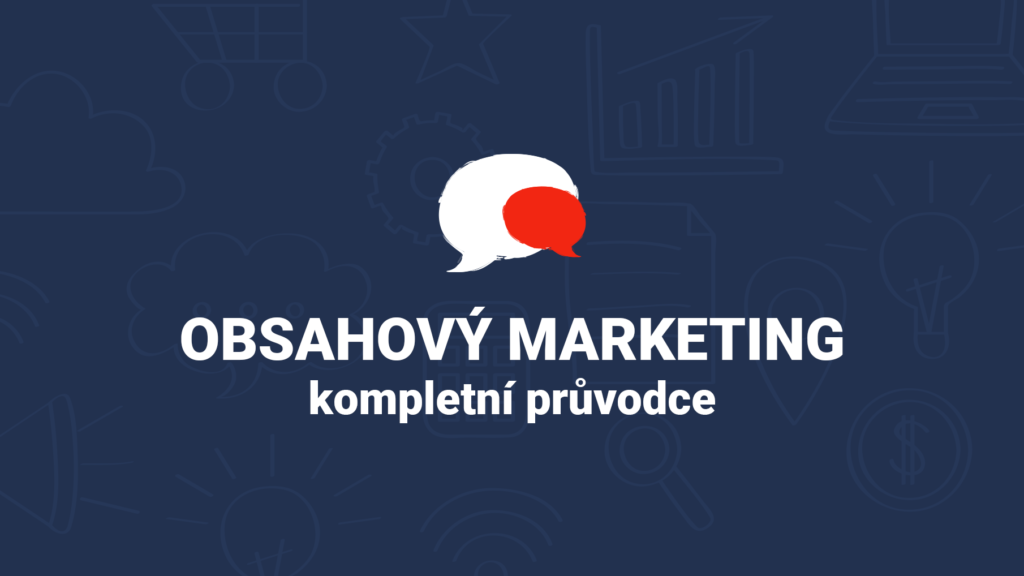 Kompletní průvodce obsahovým marketingem