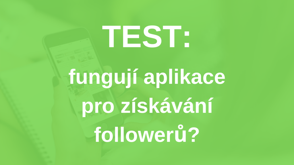 Praktický test: Fungují aplikace pro automatické získávání followerů?