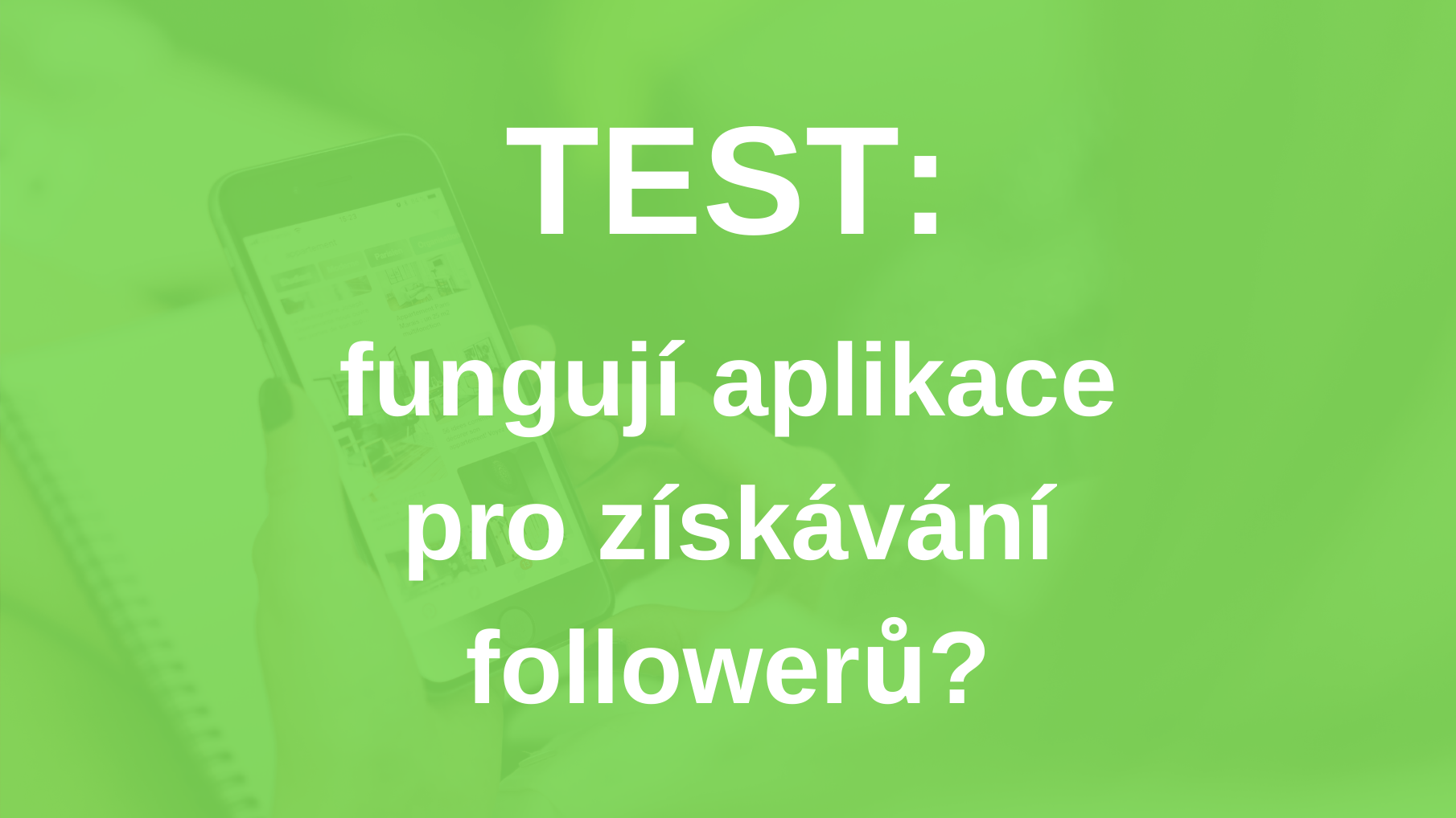 Praktický Test: Fungují Aplikace Pro Automatické Získávání Followerů?